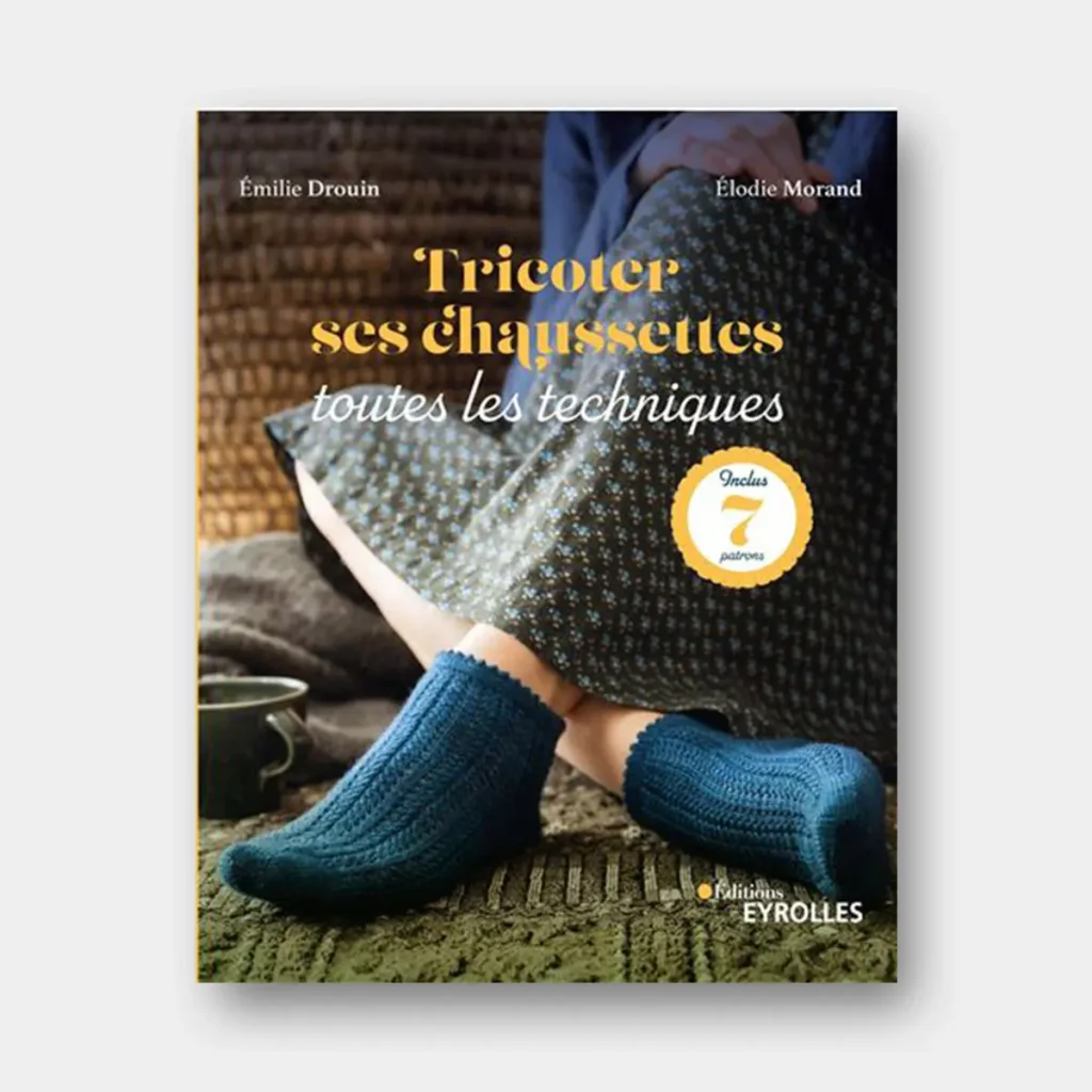 Couverture du livre Tricoter ses chaussettes d’Émilie Drouin et Élodie Morand, manuel de référence pour apprendre le tricot de chaussettes avec explications et modèles clairs.
